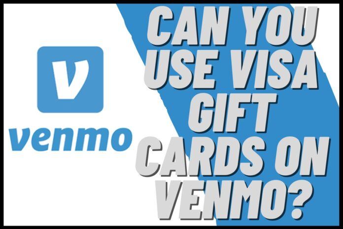 can-you-use-visa-gift-cards-on-venmo-answered