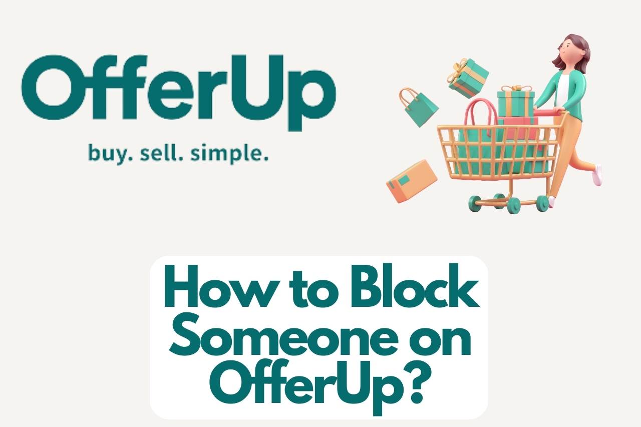 How to Block Someone On Offerup? [Updated Guide]