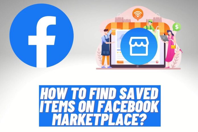 How to Find Saved Items on Facebook Marketplace? Revealed!