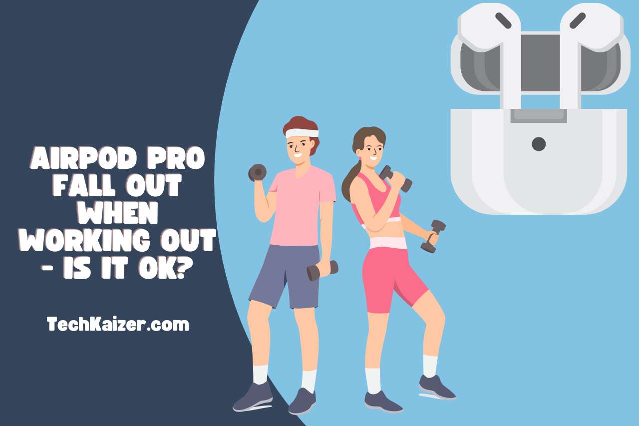 AirPod Pro Fall Out When Working Out – Is it Ok?