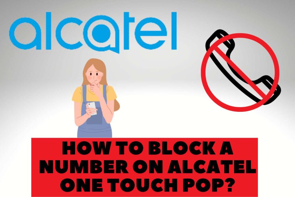 how-to-block-a-number-on-alcatel-one-touch-pop-step-by-step