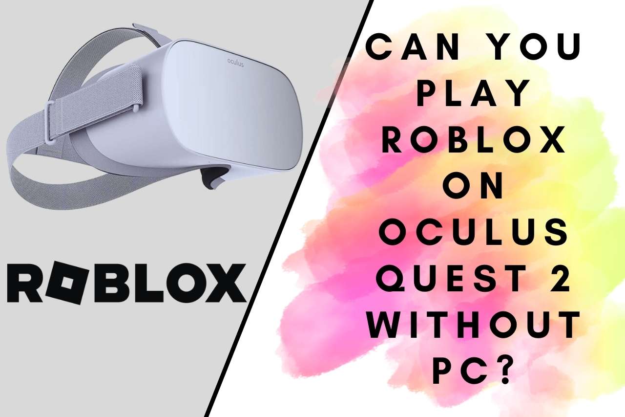 The Ultimate Guide to Playing Roblox on Oculus Quest 2 Without a PC