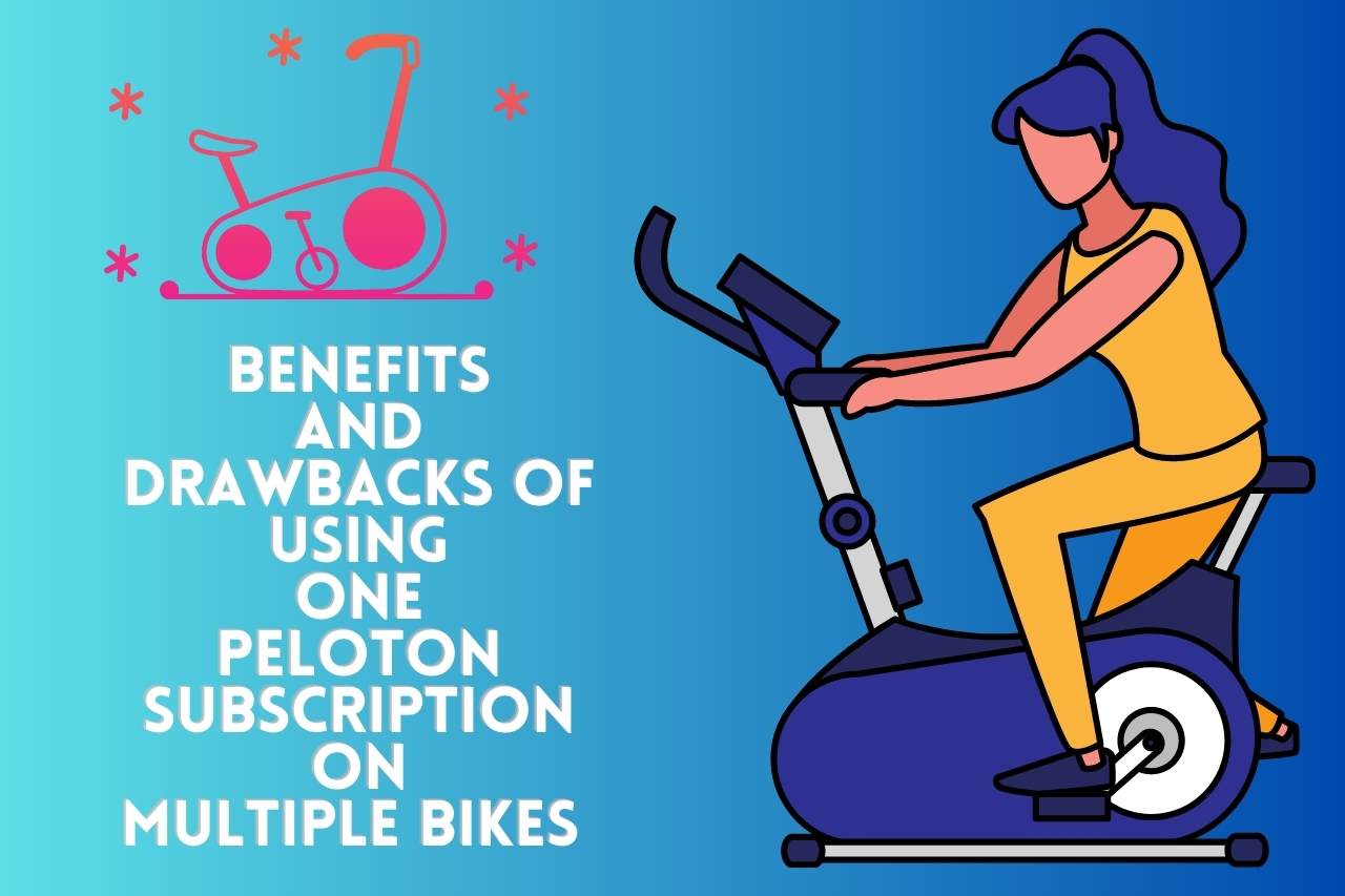 Benefits and Drawbacks of Using One Peloton Subscription on Multiple Bikes 