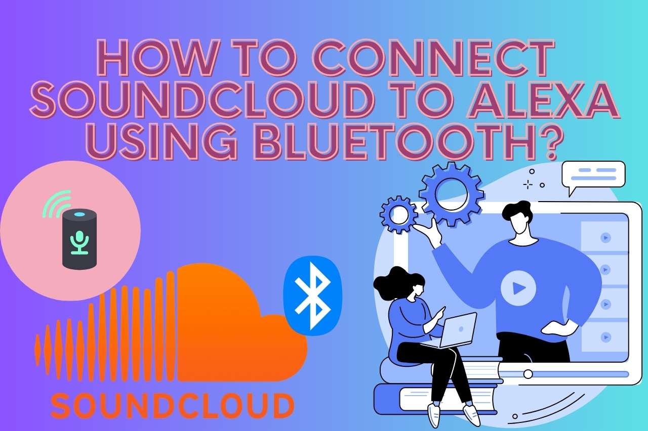 How to connect SoundCloud to Alexa using Bluetooth?