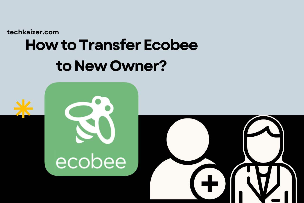 How to Transfer Ecobee to the New Owner? (Step-by-Step Guide)