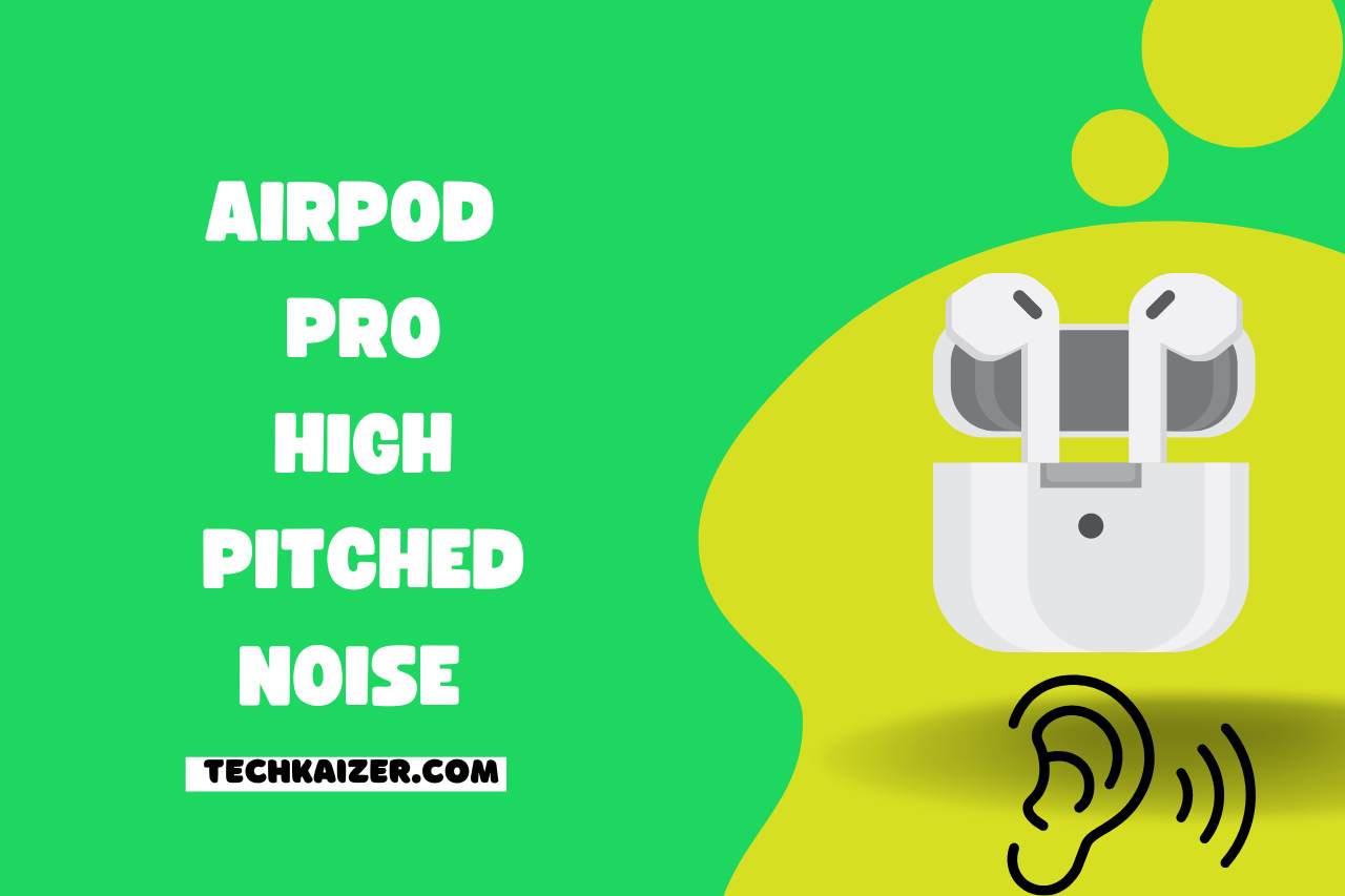 airpod pro high pitched noise