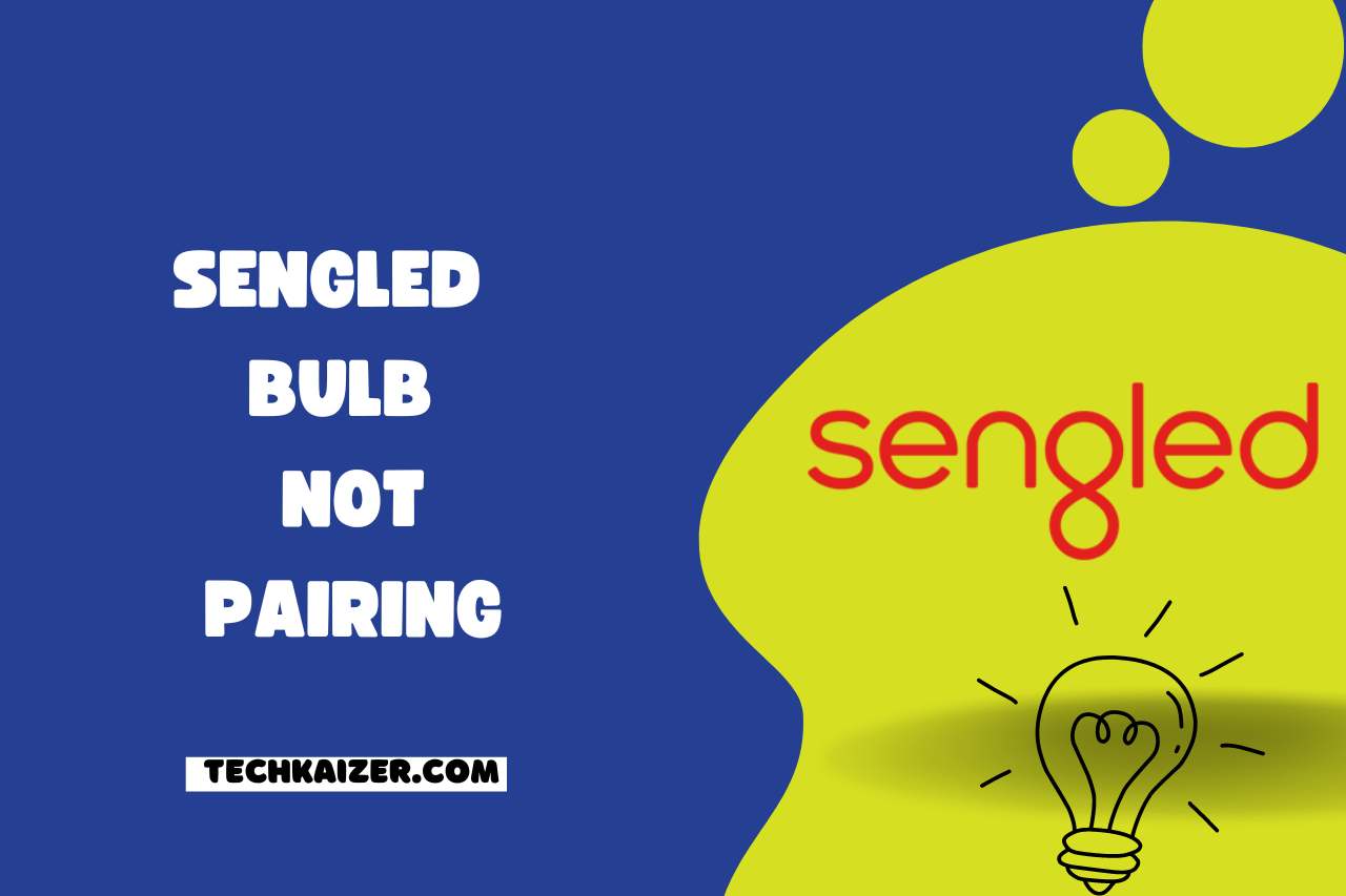 The Sengled Bulb is Not Pairing – Follow These Steps!